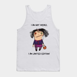 I am not weird, I am limited edition Tank Top